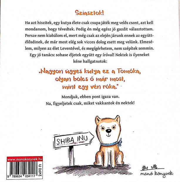 Csapody Kinga, Lakatos Levente: Az első vakkantás (Tomo 1.)