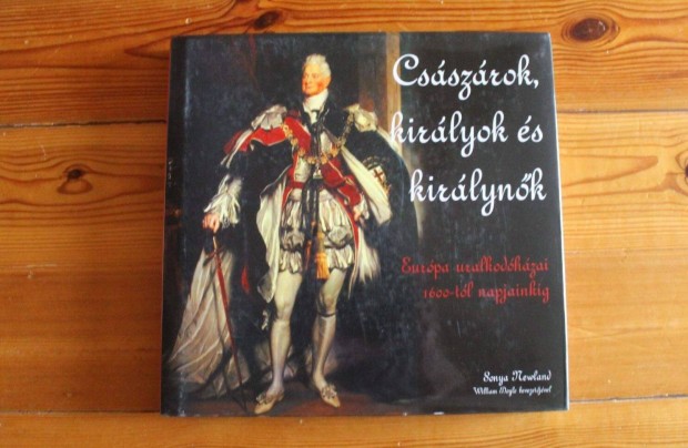 Császárok, királyok ás királynők (Európa uralkodóházai 1600-tól)