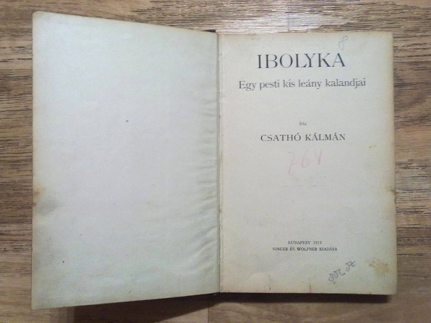 Csath Klmn: Ibolyka - Egy pesti kis leny kalandjai(1917-es kiads