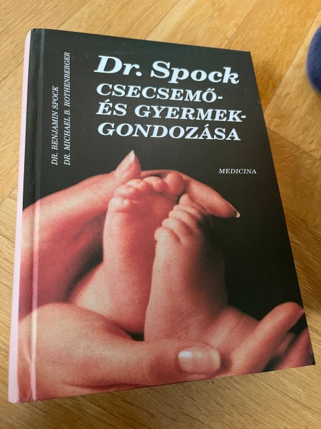 Csecsem- s gyermek-gondozsa - Dr. Spock - Medicina