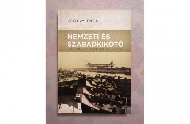 Cseh Valentin: A Nemzeti s Szabadkikt trtnete a XIX. szzad