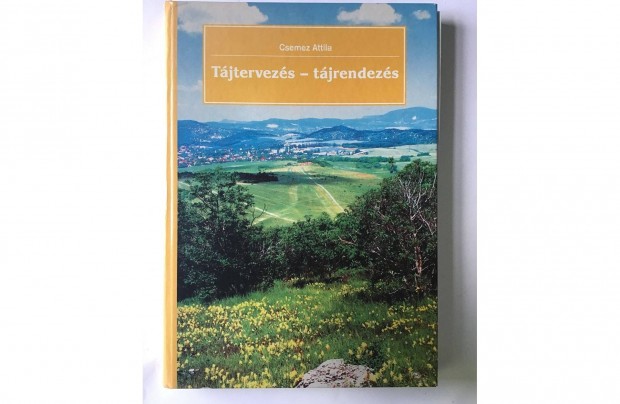 Csemez Attila: Tjtervezs tjrendezs Mezgazda Kiad, 1996