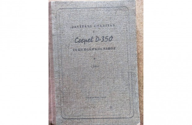 Csepel D 350 tehergépkocsi javítási utasítás. I. rész