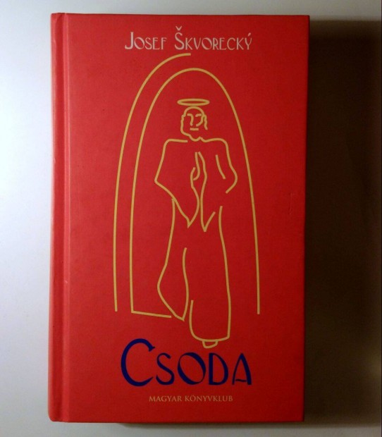 Csoda (Josef Skvorecky) 2003 (8kp+tartalom)