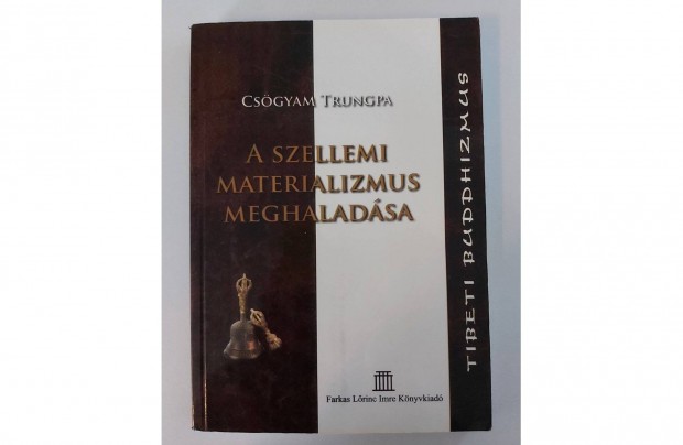 Csgyam Trungpa: A szellemi materializmus meghaladsa