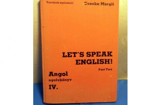 Csonka Margit: Let's speak english! Part Two