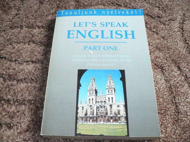 Csonka Margit: Lets Speak English Part 1. + a knyv MP3 hanganyaga