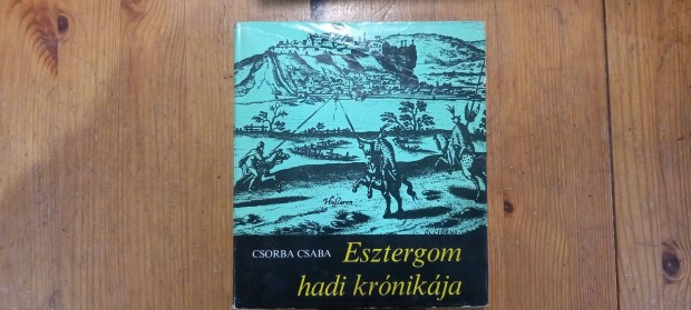 Csorba Csaba Esztergom hadi krnikja knyv