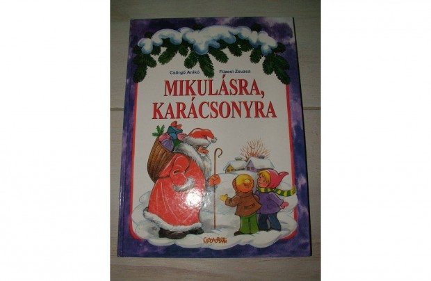 Csrg Anik - Fzesi Zsuzsa: Mikulsra, karcsonyra foglalkoztat