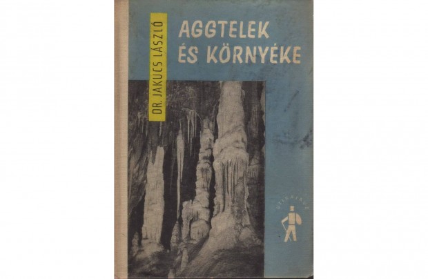 DR. Jakucs Lszl: Aggtelek s Krnyke