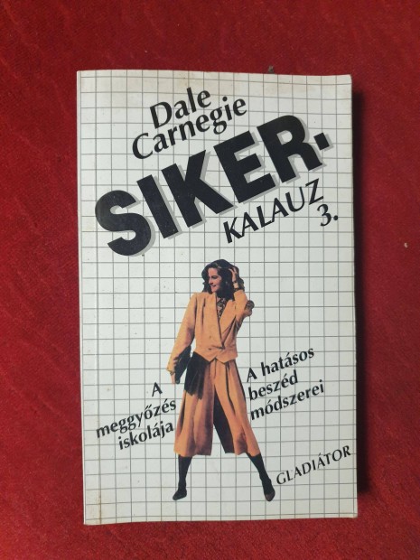 Dale Carnegie - Sikerkalauz 3. ktet