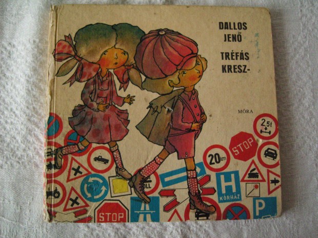 Dallos Jenő Tréfás KRESZ, régi könyv kiadva1979 Nemzetközi Gyermekévre