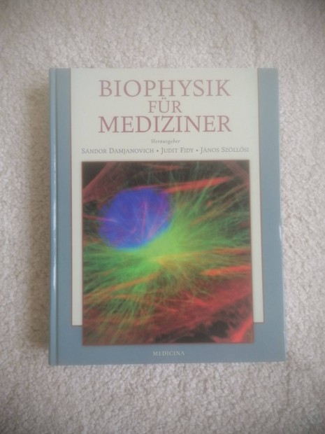 Damjanovich Sndor, Fidy Judit,Szllsi Jnos: Biophysik fr Mediziner