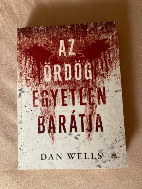 Dan Wells Az rdg egyetlen bartja