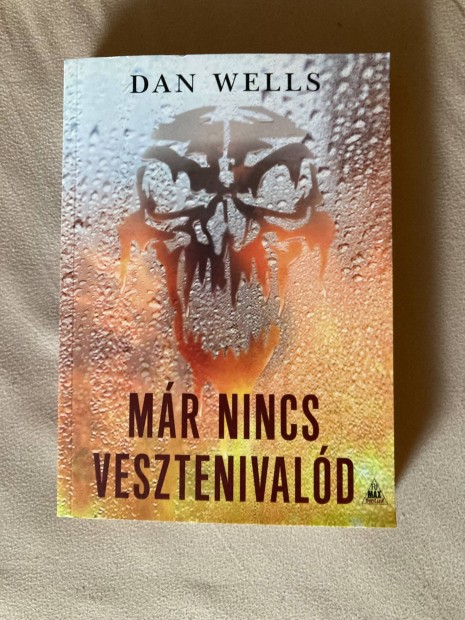 Dan Wells mr nincs vesztenivald