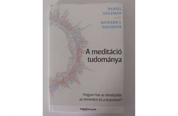 Daniel Goleman - Richard J. Davidson: A meditci tudomnya