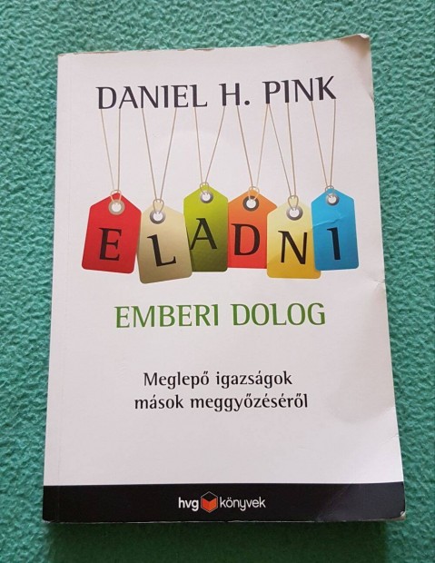 Daniel H. Pink - Eladni emberi dolog knyv