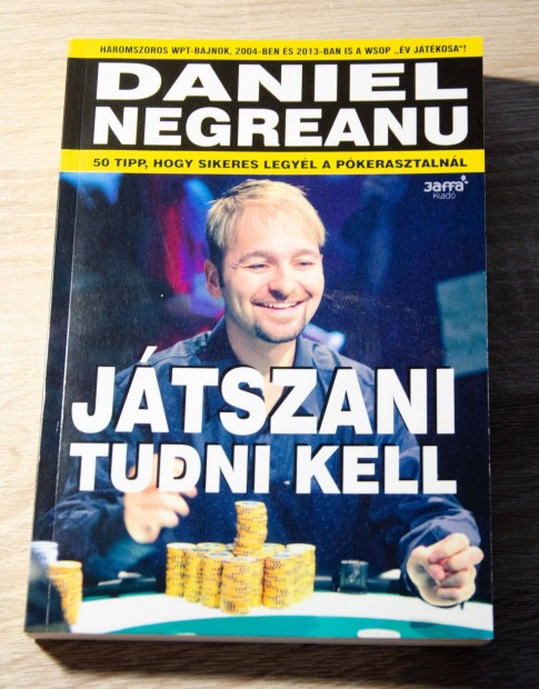 Daniel Negreanu - Jtszani tudni kell