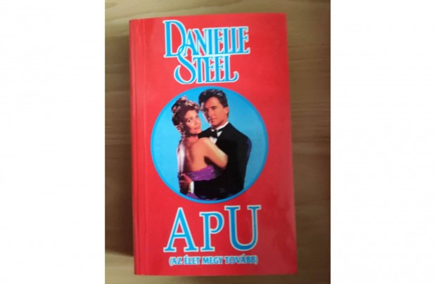 Danielle Steel: Apu Az let megy tovbb