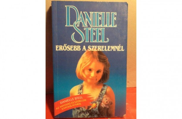 Danielle Steel: Ersebb a szerelemnl