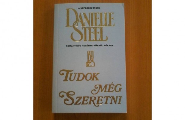 Danielle Steel: Tudok mg szeretni