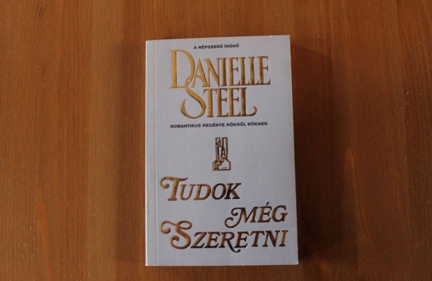 Danielle Steel -Tudok mg szeretni