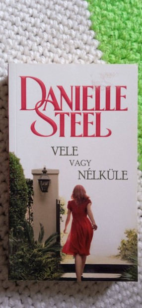 Danielle Steel: Vele vagy nlkle