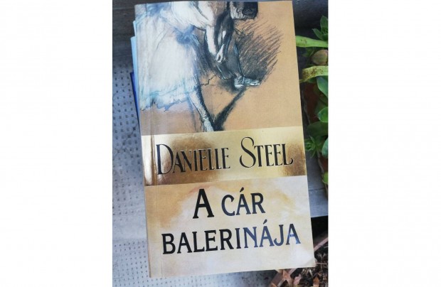 Danielle Steel - A cár balerinája c. könyv 800 forintért eladó