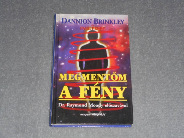 Dannion Brinkley, Paul Perry - Megmentm a fny