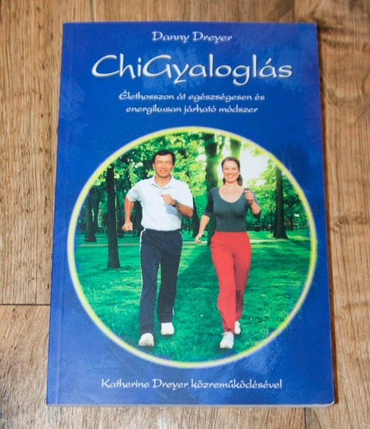 Danny Dreyer Katherine Dreyer: Chi gyaloglás