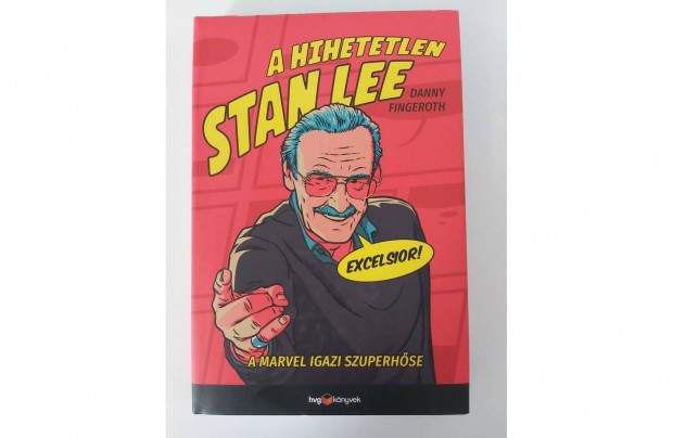 Danny Fingeroth: A hihetetlen Stan Lee (A Marvel igazi szuperhse)