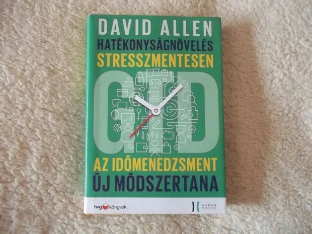 David Allen: Hatkonysgnvels stresszmentesen