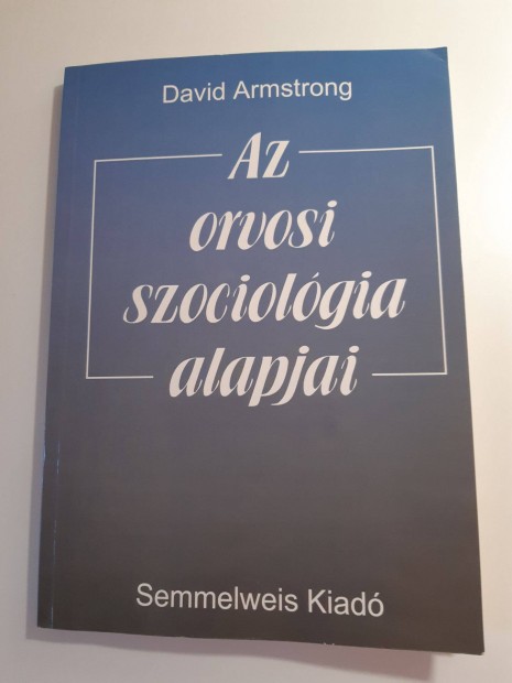 David Armstrong: Az orvosi szociolgia alapjai (1994)