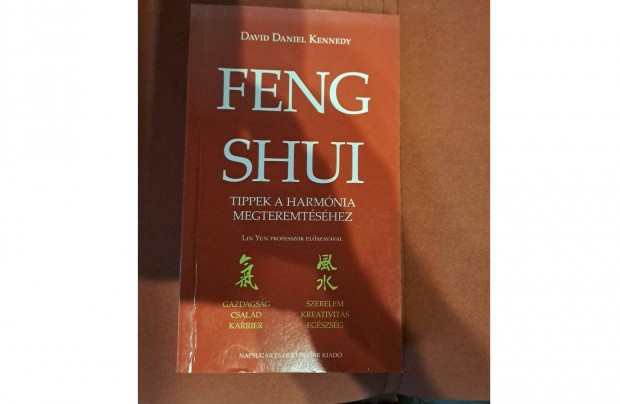 David Daniel Kennedy - Feng shui: Tippek a harmnia megteremtshez