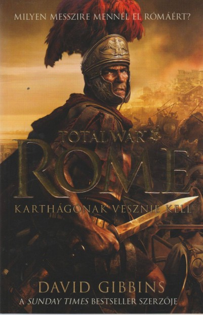 David Gibbins: Total War: Rome - Karthgnak vesznie kell