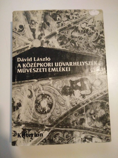 Dvid Lszl - A kzpkori Udvarhelyszk mvszeti emlkei