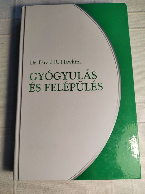 David R. Hawkins: Gygyuls s felpls