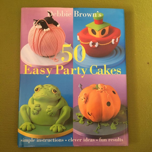Debbie Brown: 50 easy party cakes