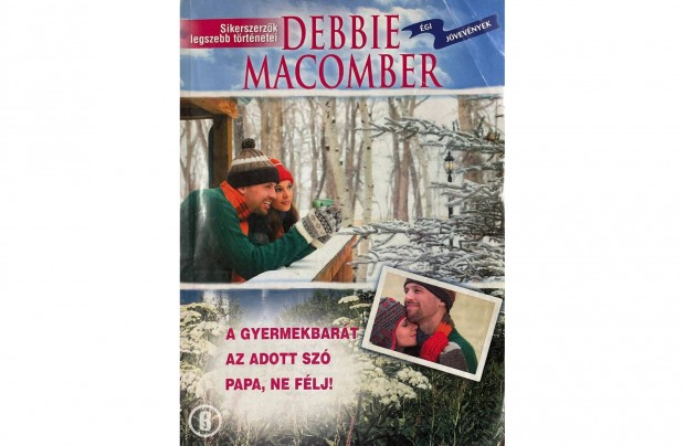 Debbie Macomber: A gyermekbart, Az adott sz, Papa, ne flj