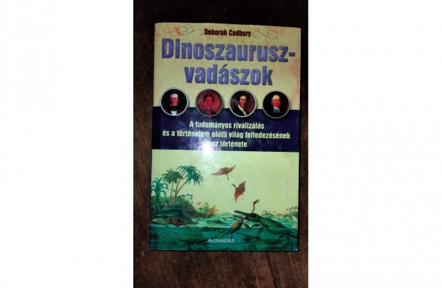 Deborah Cadbury : Dinoszauruszvadszok