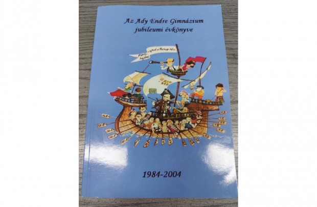 Debreceni Ady Gimnázium jubileumi évkönyv 1984-2004