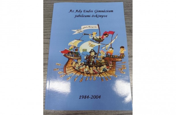 Debreceni Ady Gimnázium jubileumi évkönyv 1984-2004