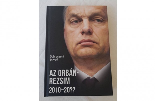 Debreczeni Jzsef Az Orbn rezsim 2010-20??