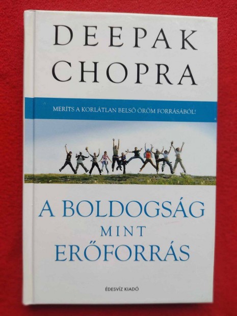 Deepak Chopra A boldogsg mint erforrs