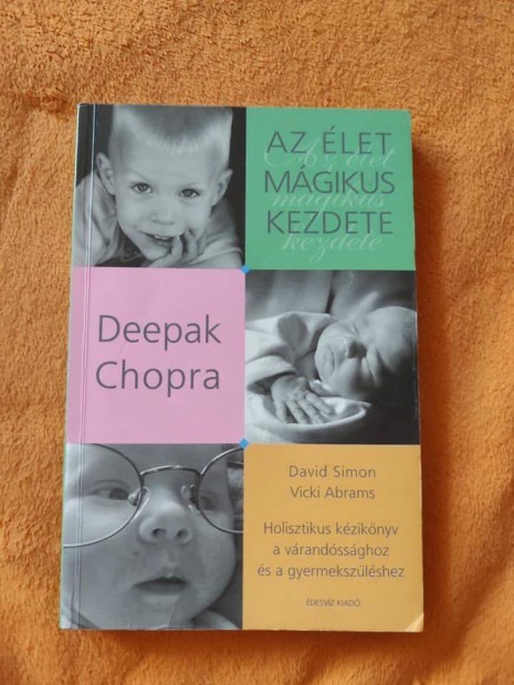 Deepak Chopra: Az let mgikus kezdete
