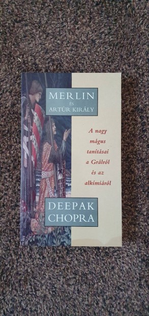 Deepak Chopra: Merlin s Artr Kirly 1998