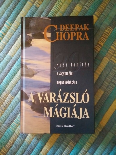 Deepak Chopra - A varzsl mgija / Hsz tants a vgyott let megv