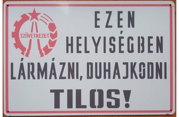 Dekorcis fm tbla (Ezen Helyisgben Lrmzni, Duhajkodni Tilos)