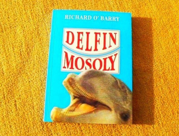 Delfin mosoly - Richard O'Barry - j knyv