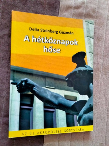Delia Steinberg Guzmn : A htkznapok hse
